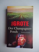 T/ Krimi/ Wein-Krimi "Der Champagner-Fonds" von Paul Grote Baden-Württemberg - Karlsruhe Vorschau