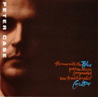 CD Peter Case The Man With The Blue Postmodern Fragmented Neuw. Rheinland-Pfalz - Gau-Bischofsheim Vorschau