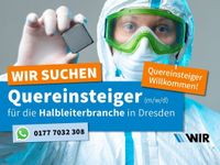 Quereinsteiger (m/w/d) für die Halbleiterbranche in Schichten Dresden - Trachau Vorschau