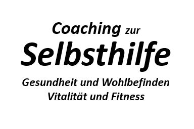 Coaching z. Selbsthilfe Gesundheit Wohlbefinden Vitalität Fitness in Ergolding