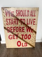 Bild „we should all start to live before we get too old“ Wandbild Nordrhein-Westfalen - Detmold Vorschau