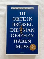 111 Orte in Brüssel die man gesehen haben muss Rheinland-Pfalz - Nieder-Olm Vorschau
