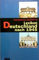 Lexikon Deutschland nach 1945 /  Friedemann Bedüftig Berlin - Lichterfelde Vorschau