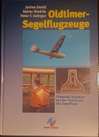 Oldtimer- Segelflugzeuge  von Jochen Ewald, ....Peter F. Selinger Bayern - Königsbrunn Vorschau