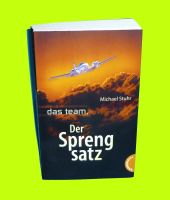 DAS TEAM – DER SPRENGSATZ von Michael Stuhr - Agententhriller München - Au-Haidhausen Vorschau