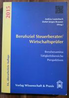 Berufsziel Steuerberter Wirtschaftsprüfer ISBN 978-3-89673-680-2 Dortmund - Hörde Vorschau
