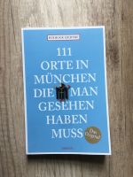 111 Orte in München, die man gesehen haben muss Buch Bayern - Herrieden Vorschau