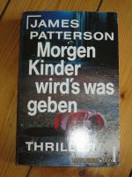 James Patterson - Morgen Kinder wird´s was geben Thriller TB ECON Buchholz-Kleefeld - Hannover Groß Buchholz Vorschau
