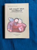 Buch „Ich mach dich neoliberal“ (E214) Baden-Württemberg - Malsch Vorschau