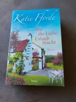 Katie Fforde " Wo die Liebe Urlaub macht " NEU Bayern - Waldbüttelbrunn Vorschau