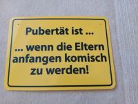 Schild Pubertät ist... neuwertig Baden-Württemberg - Rottweil Vorschau