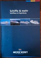 Bernard Meyer Werft "Schiffe und mehr, Schiffbau in Papenburg" Nordrhein-Westfalen - Odenthal Vorschau