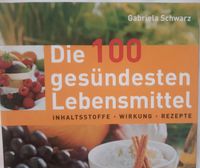 Die 100 gesündesten Lebensmittel von Gabriela Schwarz Buch Baden-Württemberg - Horb am Neckar Vorschau