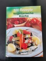 100 Rezepte vegetarische Küche Kochbuch vegetarisch Saarland - Eppelborn Vorschau
