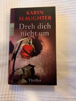 Karin Slaughter Dreh dich nicht um Taschenbuch Thriller Niedersachsen - Bülkau Vorschau