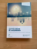 Buch „Gottes Kirche re-imaginieren“ von Dürr, Kunz Nordrhein-Westfalen - Gummersbach Vorschau