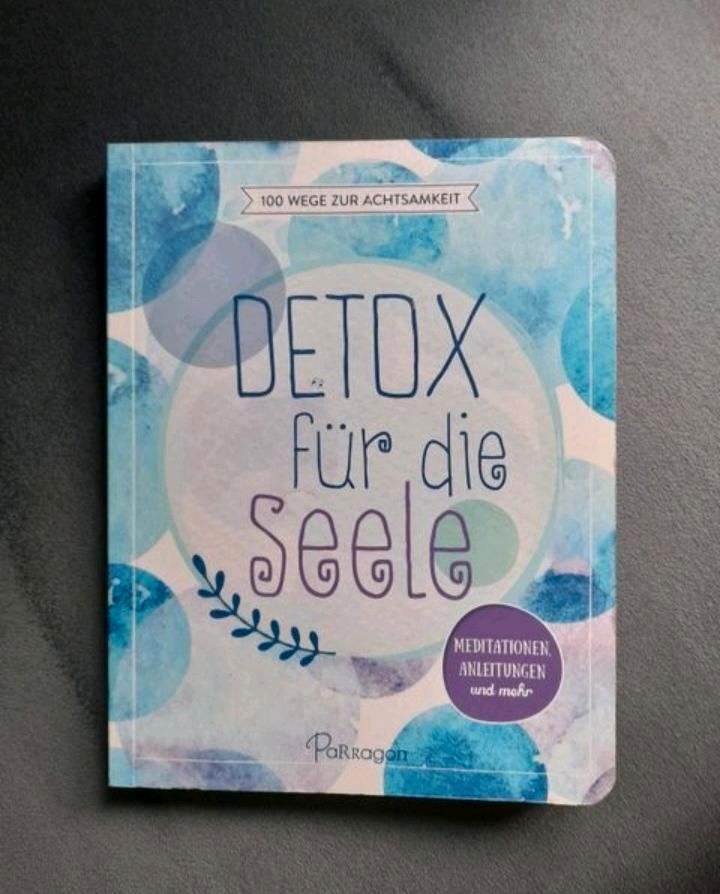 NEU! Detox für die Seele - 100 Wege zur Achtsamkeit: Meditationen in Barsinghausen