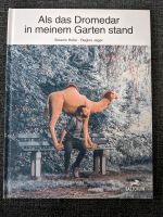 Severin Hofer | Als das Dromedar in meinem Garten stand Baden-Württemberg - Malsch Vorschau