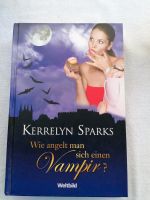 Wie angelt man sich einen Vampir von Kerrelyn Sparks Nordrhein-Westfalen - Lohmar Vorschau
