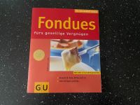 Kochbuch Fondues fürs gesellige Vergnügen GU Küchenratgeber Nordrhein-Westfalen - Lindlar Vorschau