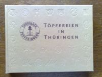 TÖPFEREIEN IN THÜRINGEN, 2001 Fachbuch der Thüringer Töpferinnung Sachsen - Geyer Vorschau