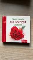 Buch Was ich Euch zur Hochzeit wünsche Groh Baden-Württemberg - Gaggenau Vorschau