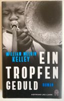 William M.Kelly / Ein Tropfen Geduld Baden-Württemberg - Weil am Rhein Vorschau