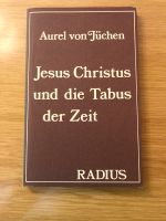 Jesus Christus und die Tabus unserer Zeit (Aurel von Jüchen) Bielefeld - Bielefeld (Innenstadt) Vorschau