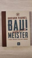 NEU Bau! Meister Starke Projekte für echte Männer Gregor Faubel Brandenburg - Strausberg Vorschau