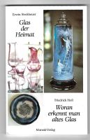 Glas der Heimat / Woran erkennt man altes Glas, Morsak Verlag Herzogtum Lauenburg - Geesthacht Vorschau