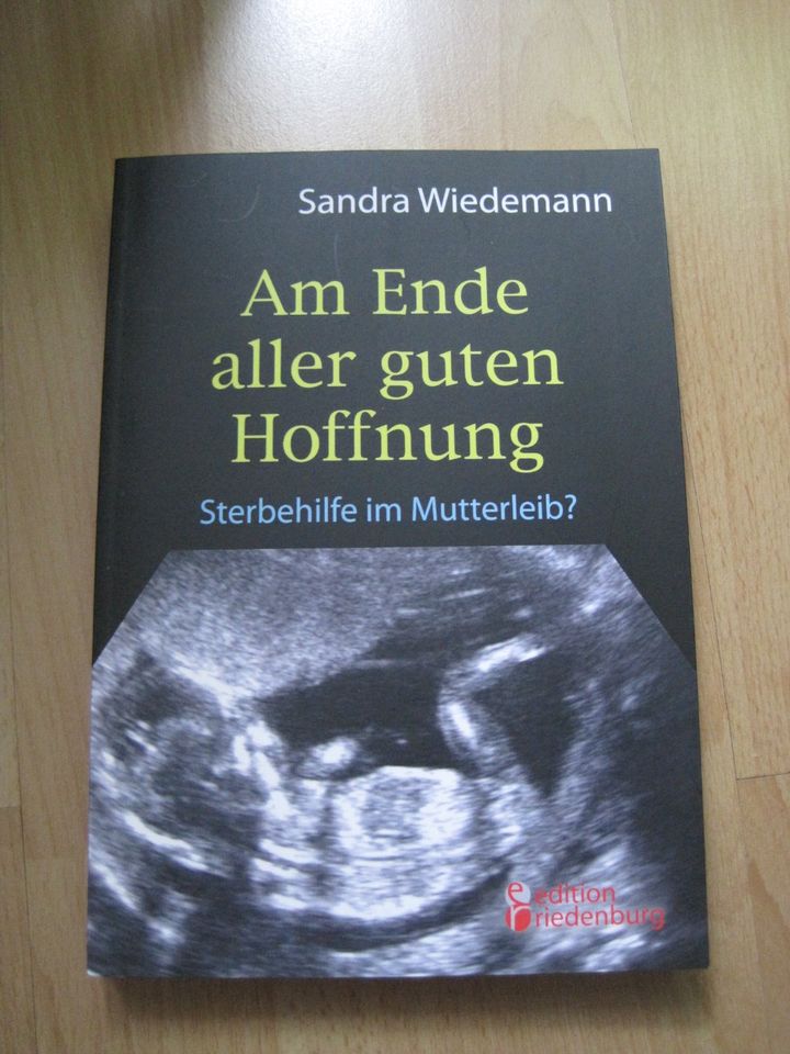 Am Ende aller guten Hoffnung Sterbehilfe im Mutterleib Neu in Essen