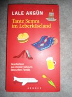 Lale Akgün: Tante Semra im Leberkäseland Bielefeld - Joellenbeck Vorschau