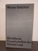 Die bitteren Freundschaften des Christoph Lenk * W. Gnüchtel DDR Dresden - Cotta Vorschau