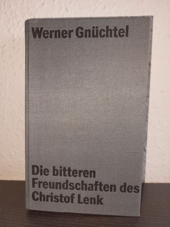 Die bitteren Freundschaften des Christoph Lenk * W. Gnüchtel DDR in Dresden