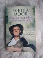 Dieter Moor, Was wir nicht haben brauchen Sie nicht, Roman, TB Nordrhein-Westfalen - Wegberg Vorschau