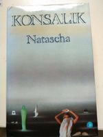 Natascha * toller Roman von Konsalik Sachsen - Kirchberg Vorschau