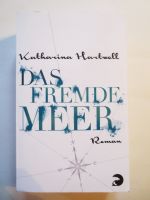 Das Fremde Meer von Katharina Hartwell ( Roman 2014 ) Nordrhein-Westfalen - Nettetal Vorschau
