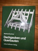 Manfred Euchner. Dachgauben und Qeurbauten. Bayern - Pfarrkirchen Vorschau