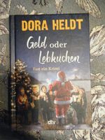 Geld oder Lebkuchen von Dora Heldt Nordrhein-Westfalen - Mülheim (Ruhr) Vorschau