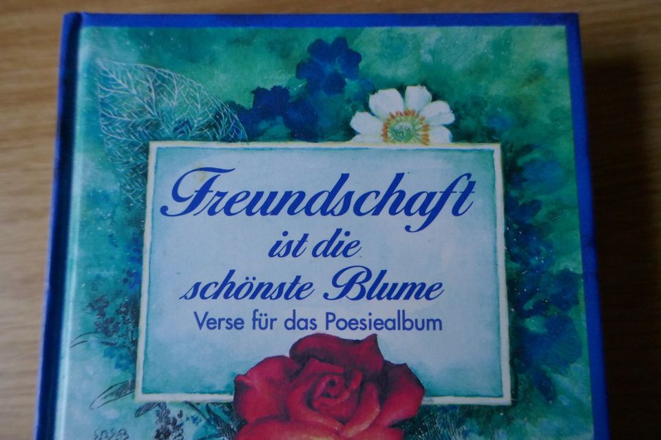 Freundschaft ist die schönste Blume " Verse für das Poesiealbum in Siegen