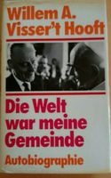 Die Welt war meine Gemeinde, Willem A. Vissert't Hooft Bayern - Peißenberg Vorschau