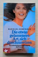 Die etwas gelassenere Art, sich durchzusetzen,  Barbara Berckhan Bayern - Peißenberg Vorschau