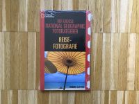 Buch National Geographic Fotoratgeber Reisefotografie NEU + OVP Frankfurt am Main - Bornheim Vorschau