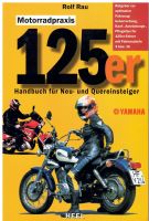 Motorradpraxis 125er Handbuch für Neu- und Quereinsteiger Rolf Ra Bayern - Peiting Vorschau