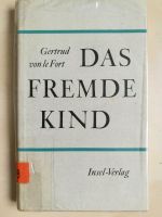 Das fremde Kind. Gertrud von le fort. Insel Verlag Bayern - Haßfurt Vorschau