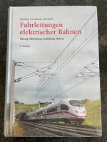 Fachbuch Fahrleitungen elektrischer Bahnen, 3. Auflage Rheinland-Pfalz - Neuburg am Rhein Vorschau