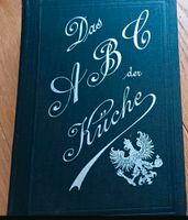 Kochbuch von 1897 "Das A B C der Küche" zu verkaufen Niedersachsen - Braunschweig Vorschau