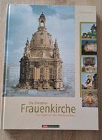 Buch "Die Dresdner Frauenkirche" Wiederaufbau Dresden - Striesen-West Vorschau