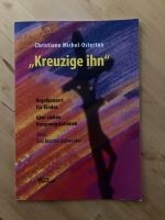 Christiane Michel-Osterthun „Kreuzige ihn“ Orgel Baden-Württemberg - Uhingen Vorschau