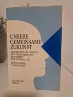 Unsere gemeinsame Zukunft Der Brundtland Bericht.Sehr Guter Zusta Niedersachsen - Wunstorf Vorschau